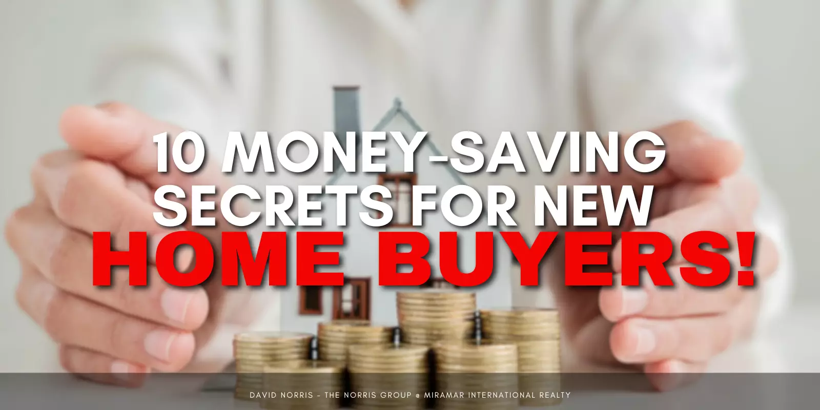 10 Money-Saving Secrets Every New Home Buyer Should Know