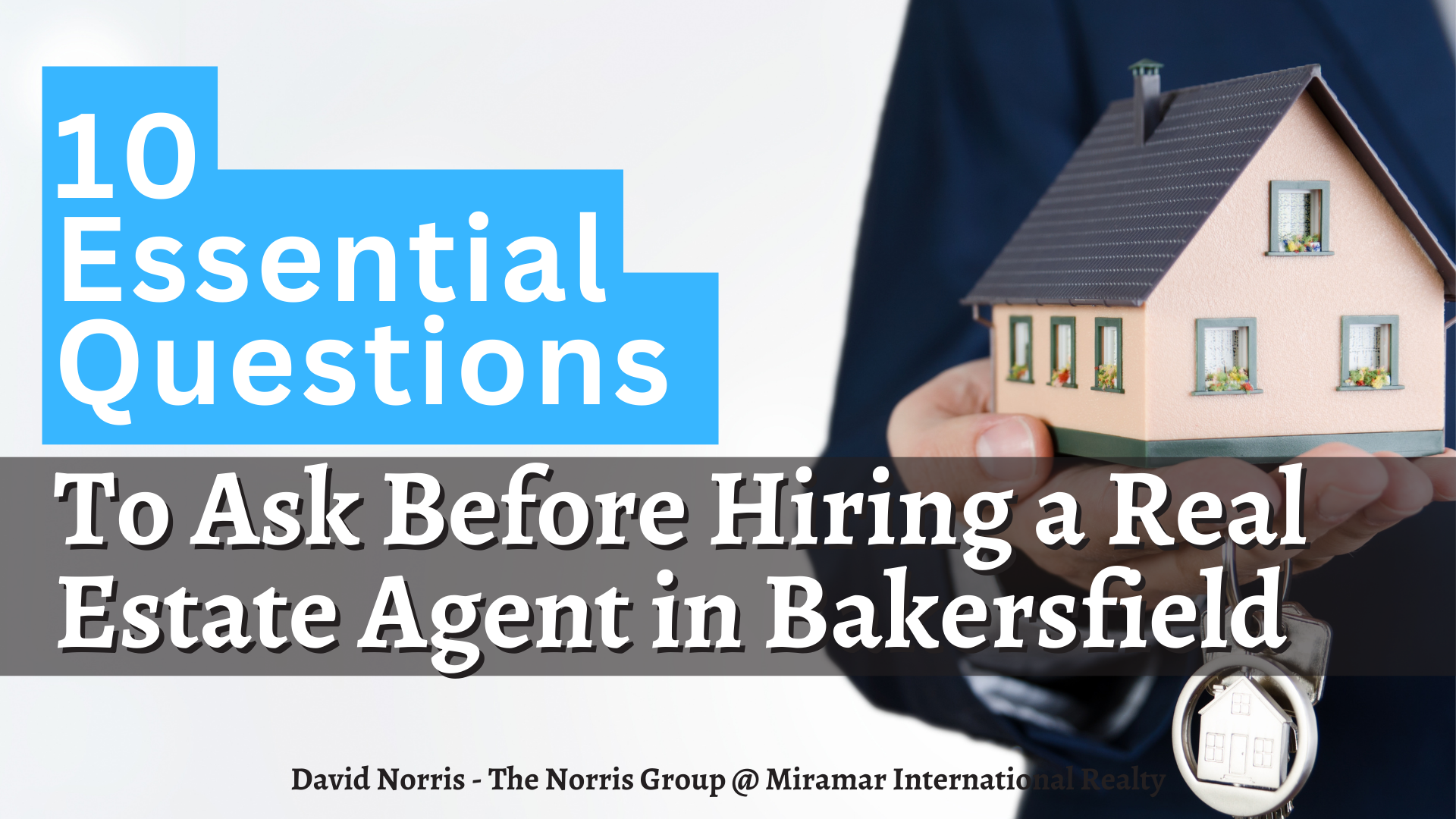 10 Essential Questions to Ask Before Hiring a Real Estate Agent in Bakersfield