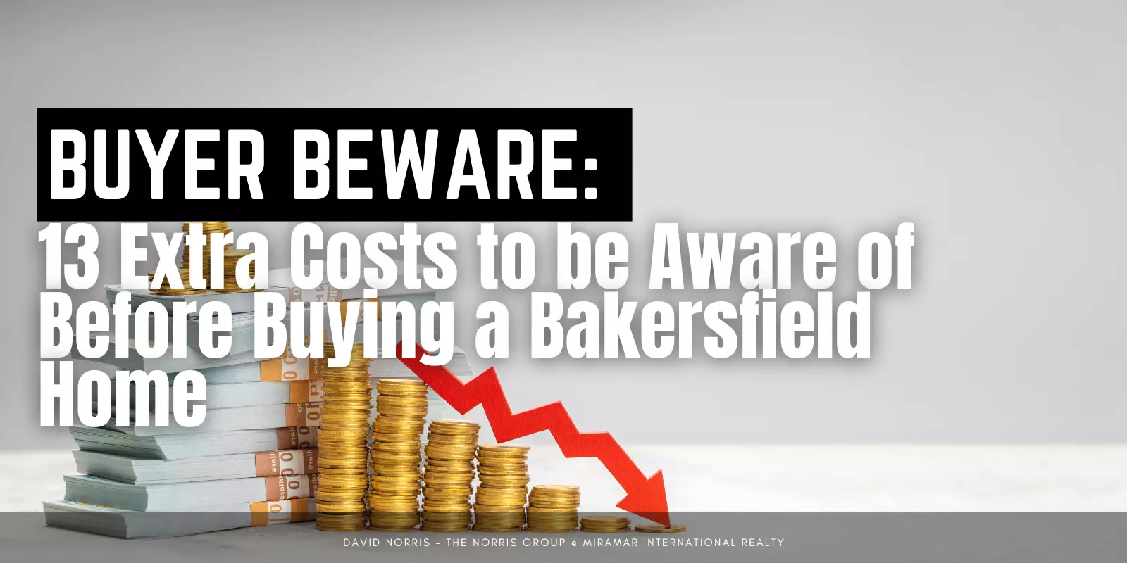 BUYER BEWARE: 13 Extra Costs to be Aware of Before Buying a Bakersfield Home