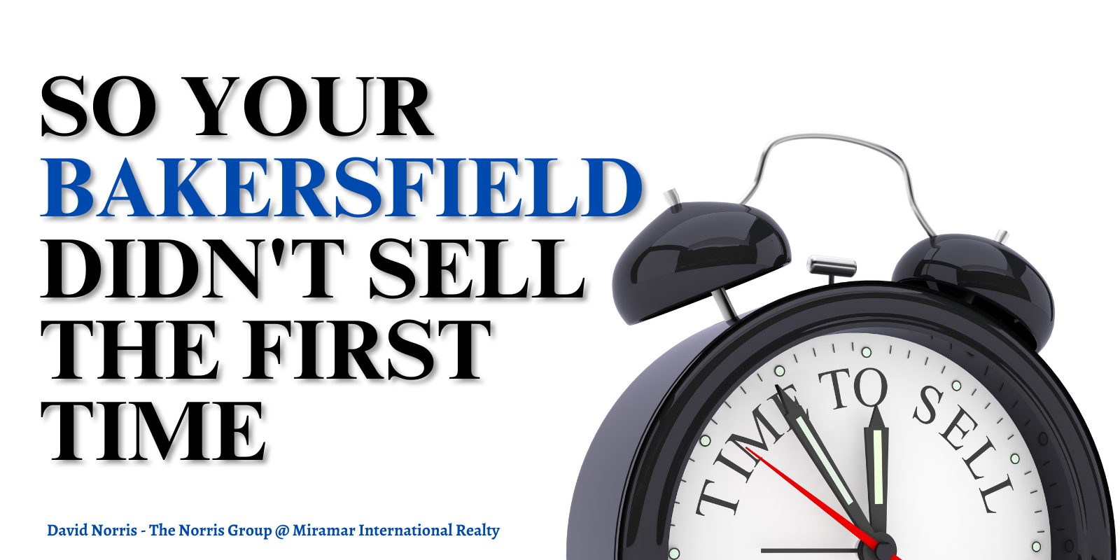 Where to Turn When Your Bakersfield Home Doesn’t Sell: Expert Tips to Ensure a Successful Sale