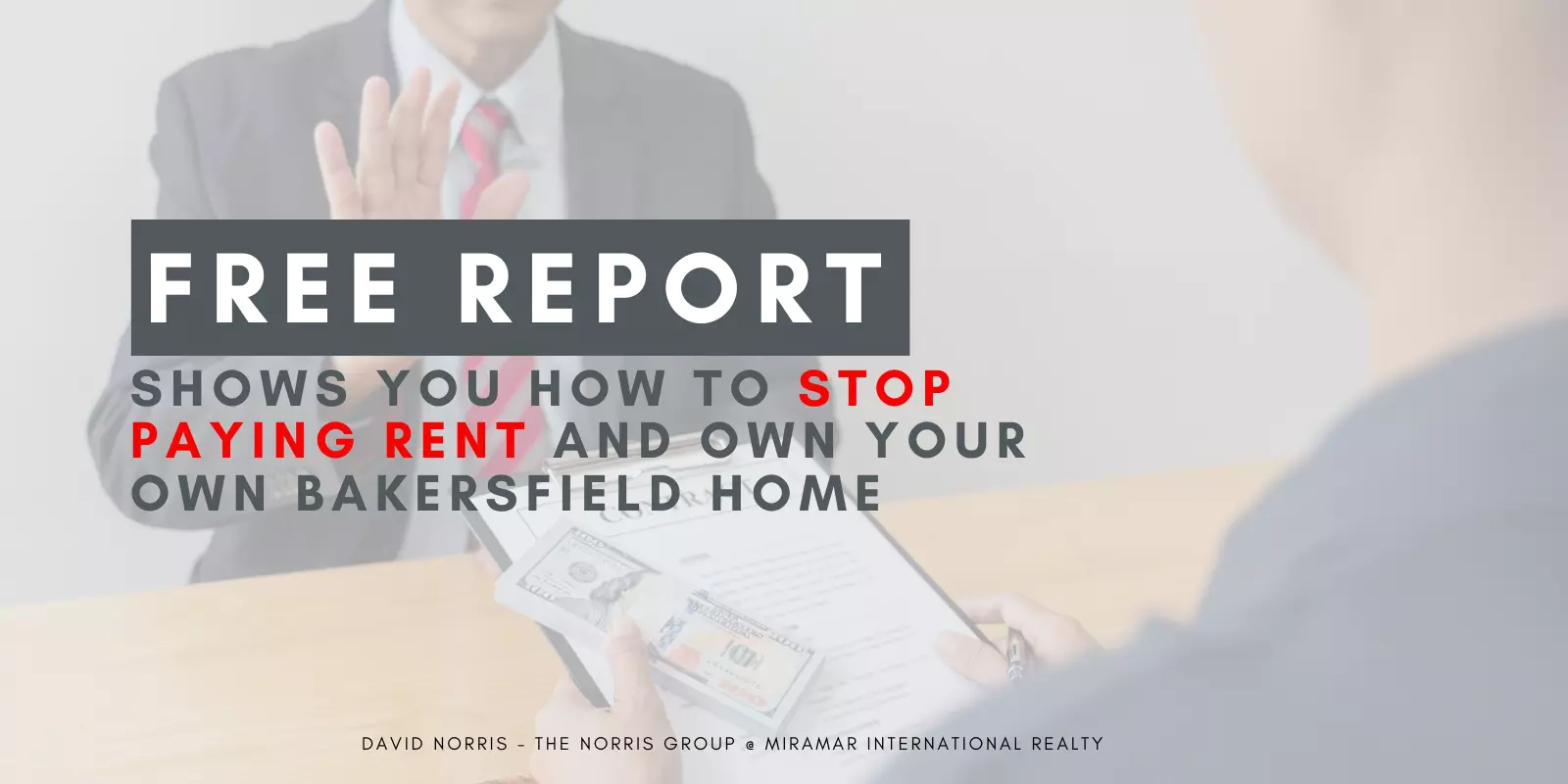 Free Report Shows You How to Stop Paying Rent and Own Your Own Bakersfield Home