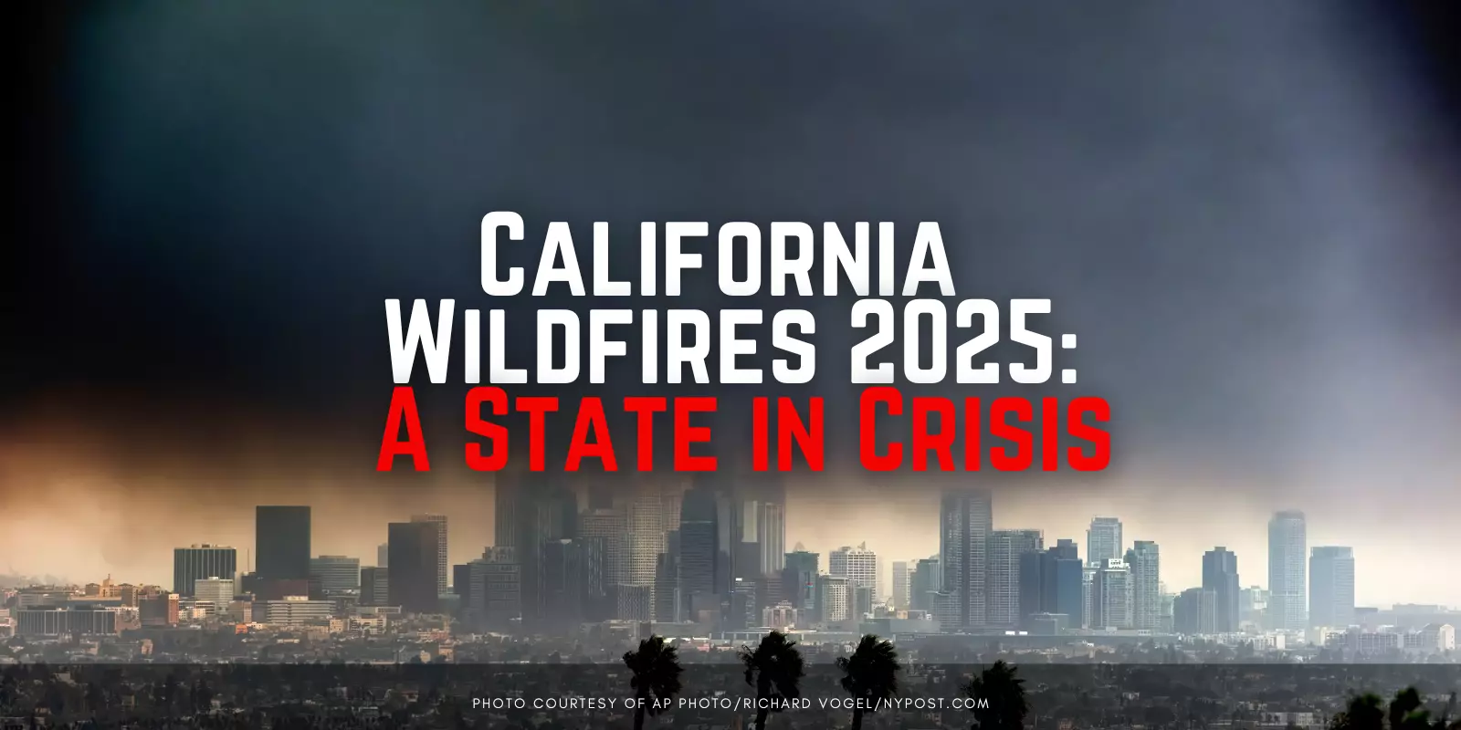 California Wildfires: Unprecedented Destruction, Lives Lost, and Communities Rallying Together